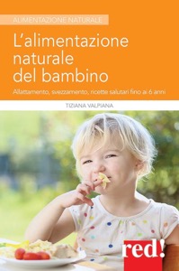 copertina di L' alimentazione naturale del bambino - Allattamento - svezzamento - ricette salutari ...