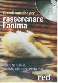 copertina di Grandi musiche per rasserenare l' anima - Bach, Schubert, Vivaldi, Albinoni, Pachelbel ...