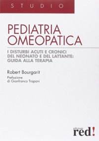 copertina di Pediatria omeopatica - I disturbi acuti e cronici del neonato e del lattante : guida ...