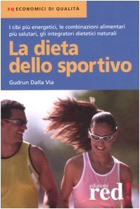 copertina di La dieta dello sportivo - I cibi piu' energetici, le combinazioni alimentari piu' ...