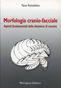 copertina di Morfologia cranio - facciale - Aspetti fondamentali della dinamica di crescita 