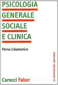 copertina di Psicologia generale - sociale e clinica
