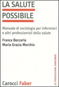 copertina di La salute possibile - Manuale di sociologia per infermieri e altri professionisti ...