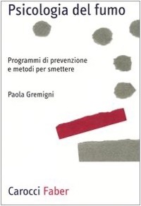 copertina di Psicologia del fumo - Programmi di prevenzione e metodi per smettere