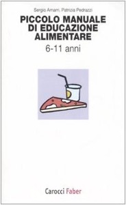 copertina di Piccolo Manuale di Educazione Alimentare - 6 -11 Anni 
