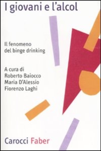 copertina di I Giovani e l' alcol - Il Fenomeno del Binge Drinking