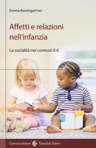 copertina di Affetti e relazioni nell ' infanzia - La socialità nei contesti 0 - 6