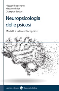 copertina di Neuropsicologia delle psicosi - Modelli e interventi cognitivi