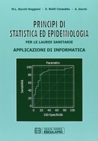 copertina di Principi di statistica ed epidemiologia - Applicazioni di informatica - Per lauree ...