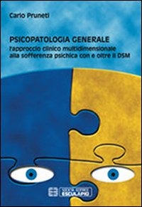 copertina di Psicopatologia Generale - L' approccio clinico multidimensionale alla sofferenza ...