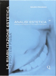 copertina di La riabilitazione estetica in protesi fissa - Analisi estetica - Approccio sistematico ...
