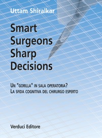copertina di Smart Surgeons Sharp Decision - Un ''gorilla'' in sala operatoria ? La sfida cognitiva ...