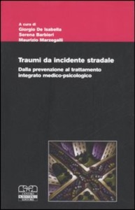 copertina di Traumi da inciente stradale - dalla prevenzione al trattamento integrato medico - ...