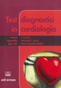 copertina di Test diagnostici in cardiologia  - Come, quando, per chi