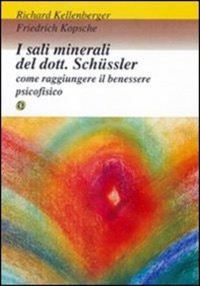 copertina di I sali minerali del Dr. Schussler - Come raggiungere il benessere psicofisico