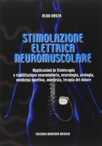 copertina di Stimolazione elettrica neuromuscolare - Applicazioni in fisioterapia e riabilitazione ...