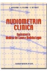 copertina di Audiometria clinica - Applicazioni in Medicina del Lavoro e Medicina Legale