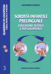 copertina di Sordita' infantile prelinguale - Educazione olistica e iter logopedico 