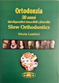 copertina di Ortodonzia - 50 anni dai dispositivi rimovibili e fissi alla Slow Orthodontics 