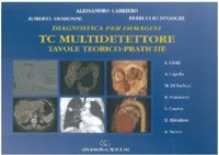 copertina di Diagnostica per Immagini - TC ( Tomografia Computerizzata ) multidetettore - Tavole ...