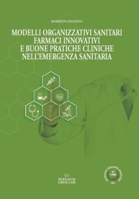 copertina di Modelli organizzativi sanitari . Farmaci innovativi e buone pratiche cliniche nell' ...