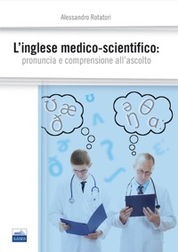 copertina di L' inglese medico - scientifico - Pronuncia e comprensione all' ascolto