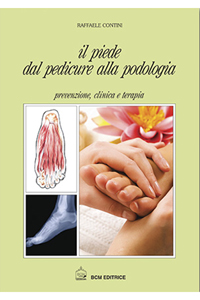 copertina di Il piede - Dal pedicure alla podologia - Prevenzione, clinica e terapia