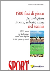 copertina di 1500 fasi di gioco per sviluppare tecnica, velocita' e ritmo nel gioco del tennis