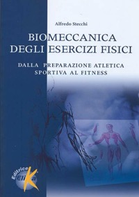 copertina di Biomeccanica degli esercizi fisici - Dalla preparazione atletica sportiva al fitness
