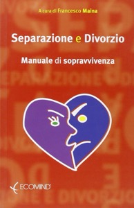 copertina di Separazione e divorzio - Manuale di sopravvivenza
