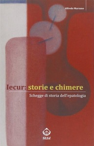 copertina di Iecur : storie e chimere - Schegge di storia dell' epatologia