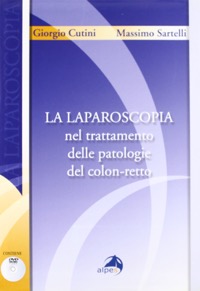 copertina di La laparoscopia nel trattamento delle patologie del colon - retto - DVD incluso