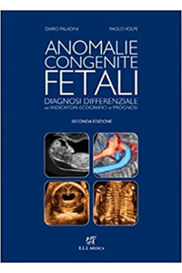 copertina di Anomalie Congenite Fetali - Diagnosi Differenziale ed Indicatori Ecografici di Prognosi