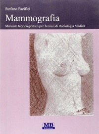 copertina di Mammografia - Manuale teorico - pratico per tecnici di radiologia medica