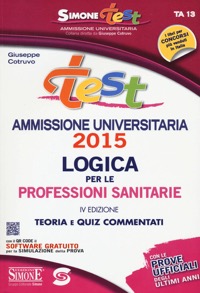 copertina di Test Ammissione Universitaria 2015 - Logica per le Professioni Sanitarie