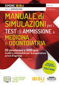 copertina di Manuale di Simulazioni per i test di ammissione a Medicina e Odontoiatria - 20 simulazioni ...