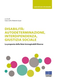 copertina di Disabilità - Autodeterminazione, Interdipendenza, Giustizia Sociale - La proposta ...
