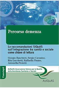 copertina di Percorso demenza - Le raccomandazioni SIQuAS sull' integrazione tra sanita' e sociale ...