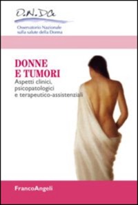 copertina di Donne e tumori - Aspetti clinici, psicopatologici e terapeutico - assistenziali