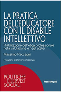 copertina di La pratica dell' educatore con disabile intellettivo - Riabilitazione dell' etica ...