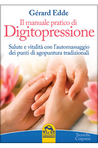 copertina di Manuale pratico di digitopressione - Salute e vitalita' per l' automassaggio dei ...