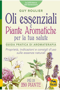 copertina di Oli Essenziali e Piante Aromatiche per la tua Salute - Guida pratica di aromaterapia ...
