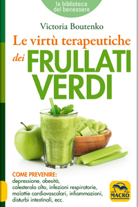 copertina di Le virtu' terapeutiche dei frullati verdi - Come prevenire: depressione, obesita', ...