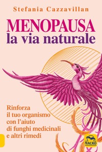 copertina di Menopausa la Via Naturale - Rinforza il tuo organismo con l'aiuto di funghi medicinali ...