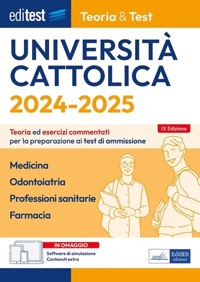 copertina di EdiTest Università Cattolica Teoria e Test 2024 / 2025 - Medicina, Odontoiatria, ...