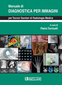 copertina di Manuale di Diagnostica per Immagini per Tecnici Sanitari di Radiologia Medica