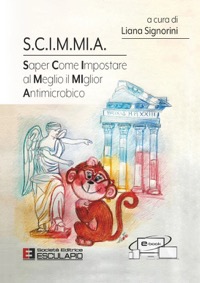 copertina di S. C. I. M. MI. A. - Saper Come Impostare al Meglio il MIglior Antimicrobico
