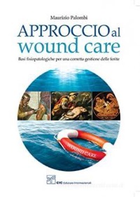 copertina di Approccio al wound care - Basi fisiopatologiche per una corretta gestione delle ferite