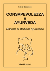 copertina di Consapevolezza e Ayurveda - Manuale di Medicina Ayurvedica