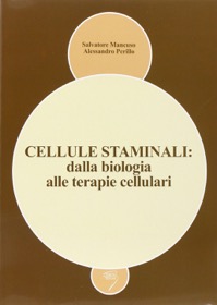 copertina di Cellule staminali : dalla biologia alle terapie cellulari